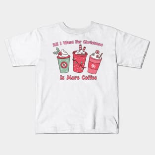 All I want for Christmas is More Coffee Lover Pink Christmas Coffee Kids T-Shirt